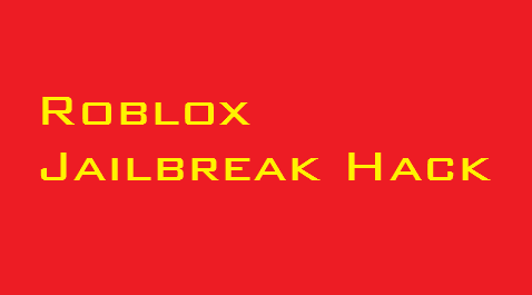 Hack For Roblox Jailbreak 2019
